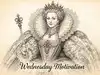 Wednesday Motivation by the 'Virgin Queen' Elizabeth I: 'A clear and innocent conscience fears...'