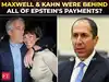 &lsquo;She asked me for HELP!&rsquo;: Kahn exposes Ghislaine Maxwell's role in Epstein&rsquo;s financial operations