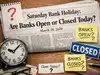 Saturday bank holiday: Are banks open or closed today on March 28, 2026?
