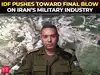 'We act, not just talk...': IDF says strikes on Iran&rsquo;s military industry to be completed within days