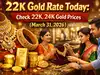 22k gold rate today: Check 22K, 24K gold prices (March 31, 2026) on Tanishq, Malabar Gold & Diamonds, Kalyan Jewellers, Joyalukkas and IBJA