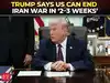 'We'll be doing that very soon...': Trump says US could end Iran war in two to three weeks