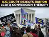 U.S Supreme Court strikes down Colorado&rsquo;s LGBTQ conversion therapy ban in 8-1 ruling, faces backlash