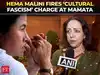 'Cultural fascism in West Bengal...,' Hema Malini&rsquo;s big charge against Mamata Banerjee