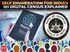 India&rsquo;s First Digital Census 2027 Begins: Self-Enumeration, what to do & why It Matters