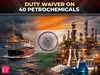 West Asia Conflict: India waives customs duty on 40 petrochemicals till 30 June