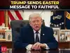 'Evil and wickedness will not prevail': Trump's Easter message to faithful amid West Asia conflict