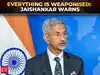 &lsquo;Everything today is being leveraged, if not weaponised&rsquo;: Jaishankar warns of shifting world order