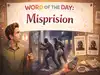 Word of the Day: Misprision