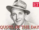 Quote of the Day by Bing Crosby: &lsquo;Once or twice I&rsquo;ve been described as a light c:Image