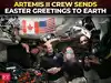 Historic mission, heartfelt message: Artemis II crew marks Easter ahead of lunar flyby