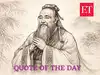 Quote of the day by Confucius: 'To see what is right and not do it is the worst...' - Chinese philosopher's timeless take on character and courage