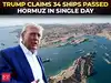 Trump drops massive Hormuz claim, says 34 Ships passed through Strait in a single day