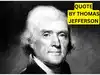 Quote of the Day by Thomas Jefferson: 'Never spend your money before you have earned it. ' Finance lessons from one veteran American diplomat and ex US President