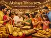 Akshaya Tritiya 2026 date and time: Check city-wise muhurat timings for gold buying