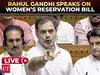 Rahul Gandhi on Women&rsquo;s Reservation Bill & Delimitation Debate in Lok Sabha | Parliament LIVE