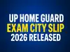 UP Home Guard exam city slip 2026 released at uppbpb.gov.in: Check exam dates and admit card schedule