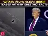 &lsquo;Found interesting documents&rsquo;: Trump announces release of UFO files &lsquo;very very soon&rsquo;