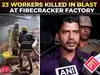 23 workers killed in blast at firecracker factory in Tamil Nadu; MK Stalin condoles