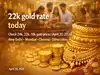 22k gold rate today: Check 24k, 22k, 18k gold prices (April 20, 2026) in New Delhi, Mumbai, Chennai and other cities