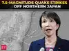 Major 7.5-magnitude quake hits off Japan, triggers tsunami warnings