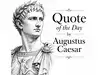 Quote of the Day by Augustus: &lsquo;Young men, hear an old man to whom old men&hellip;&rsquo;