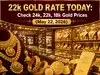22k gold rate today: Check 24k, 22k, 18k gold prices (May 22, 2026) on Malabar Gold & Diamonds, IBJA, Joyalukkas, Kalyan Jewellers and Tanishq