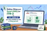 ITR-2 online filing and excel utility for A.Y. 2026&ndash;27 are now enabled on the e-Filing ITR portal