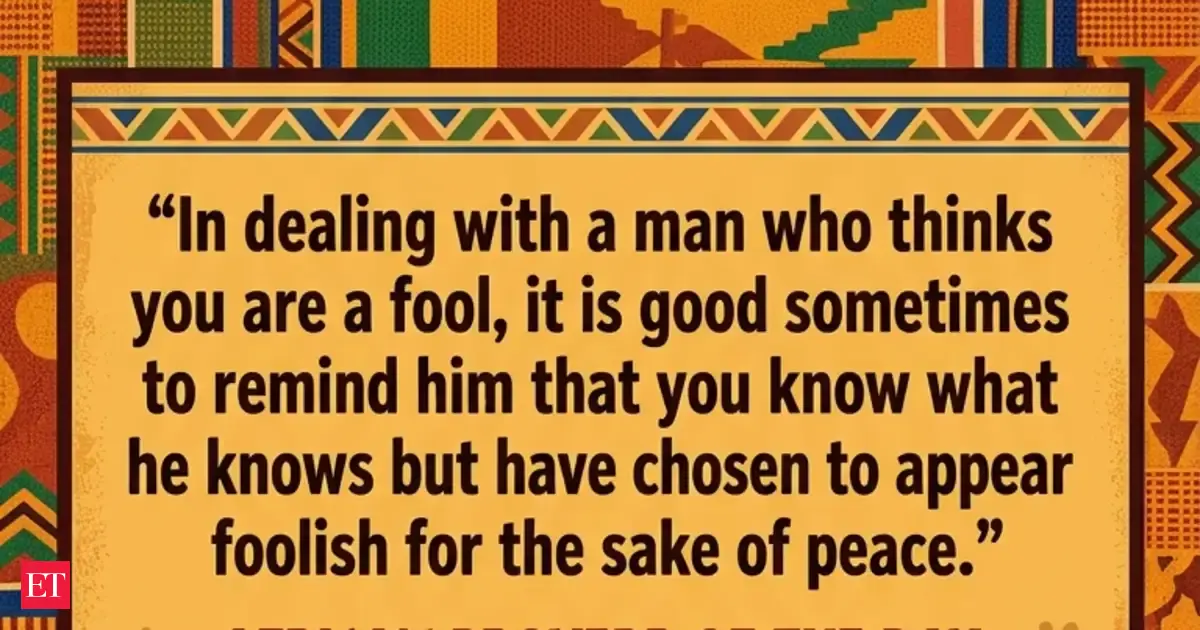 African Proverb of the Day: 'In dealing with a man who thinks you are a fool...'-Life lessons on wisdom, patience, humility, and why silence can be a sign of strength