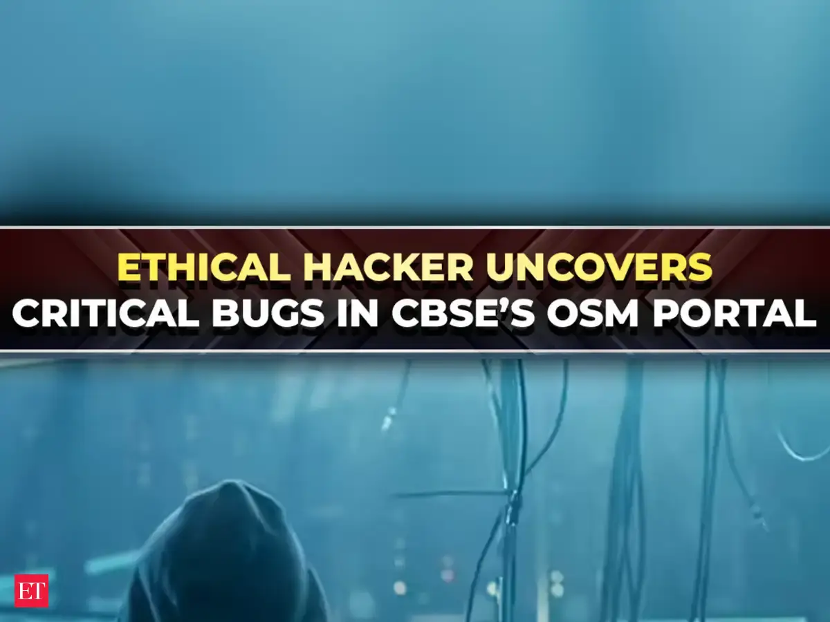 “The main bug was…” Ethical hacker claims to have uncovered critical flaws in CBSE’s OSM portal