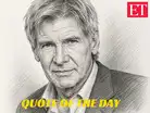 Quote of the day by Harrison Ford: 'If I were a serious person, I'd probably hav:Image