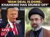 'KHAMENEI SAID YES!': Trump makes major announcement on US-Iran war; Europe signing next?