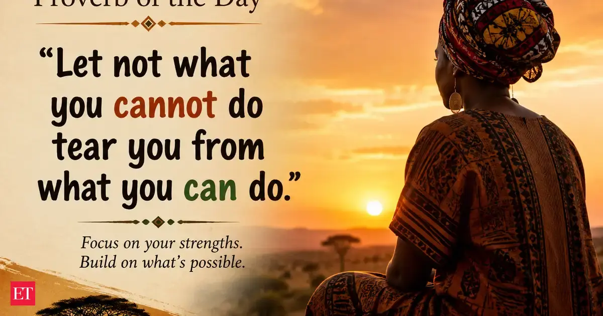 African Proverb of the Day: 'Let not what you cannot do tear you from...'- A powerful lesson about focus and resilience