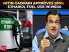 'People used to laugh' at the idea: Gadkari approves use of 100% ethanol fuel in India