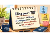Filing ITR? Don&rsquo;t ignore the &lsquo;nature of employment&rsquo; field; it can affect NPS & retirement tax benefits