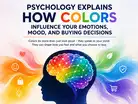 Psychology explains how colors influence your emotions, mood, and buying decisio:Image