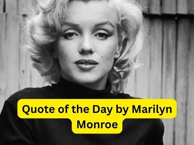 Quote of the Day by Marilyn Monroe