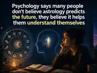 Psychology says people generally don't believe astrology predicts the future, th:Image