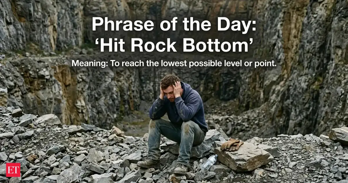 Phrase of the Day: ‘Hit Rock Bottom'- Why do so many people relate to it? The powerful phrase that reminds us every comeback starts somewhere