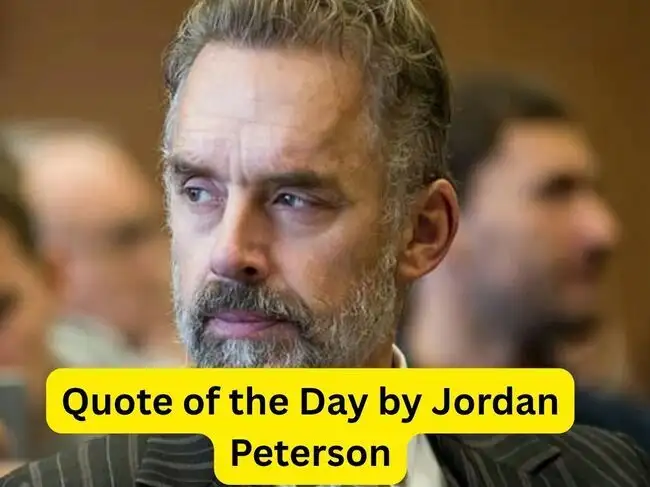 Quote of the Day by Jordan Peterson