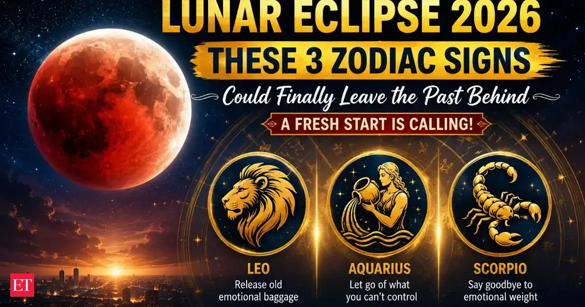 Lunar Eclipse 2026 These 3 Zodiac Signs Could Finally Leave The Past Behind And Embrace A Fresh Start