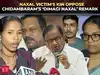'Such statements hurt...': Naxal victim's kin oppose Chidambaram's 'proud to be dimagi Naxal' remark