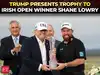 Trump presents Irish open trophy to Shane Lowry after record-breaking win