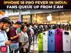 iPhone 18 Pro mania: Fans queue up early as new iPhones go on sale in Delhi-NCR, Mumbai, Bengaluru