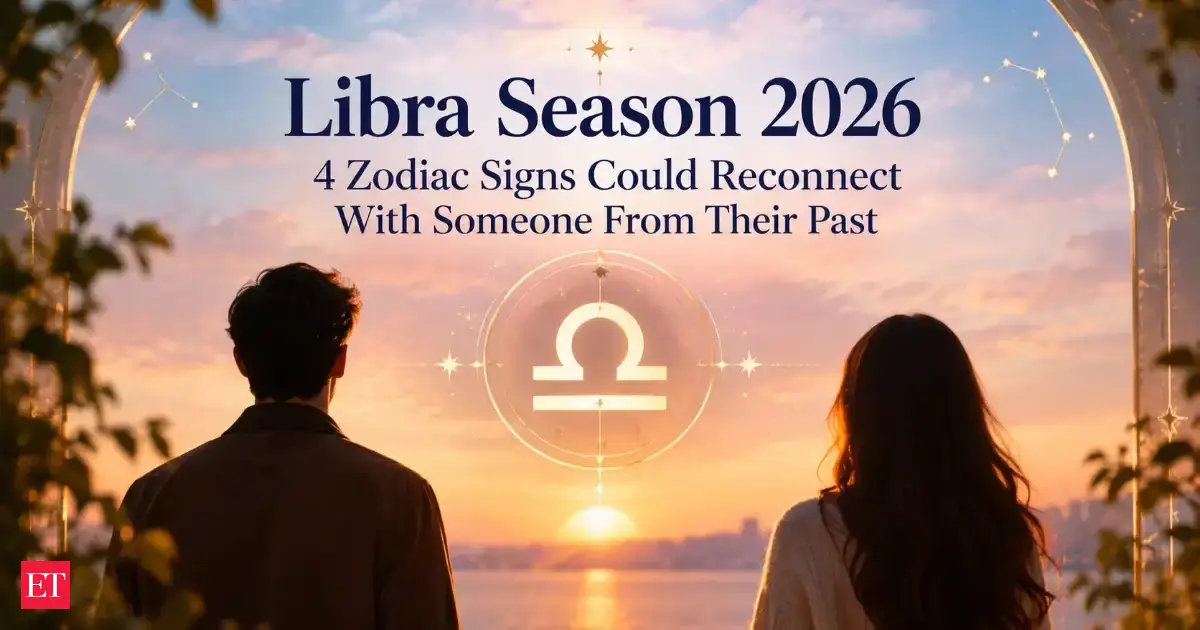 Libra Season 2026: 4 Zodiac Signs Could Reconnect With Someone From Their Past