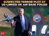 &lsquo;They wanted to cause big damage&hellip;&rsquo;: Trump on suspected terror plot at UK air base used by US forces