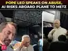 Pope Leo XIV visits plane cockpit en route to Metz; opens up on church abuse, AI risks and more