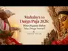 Mahalaya to Durga Puja 2026: What Happens Before Maa Durga Arrives? Complete Timeline