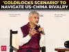 'You don't want it too hot...too good': Jaishankar calls for a 'Goldilocks scenario' to navigate US-China rivalry