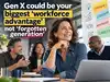 Gen X could be your biggest 'workforce advantage' not 'forgotten generation' - Here&rsquo;s how employers can re-engage them